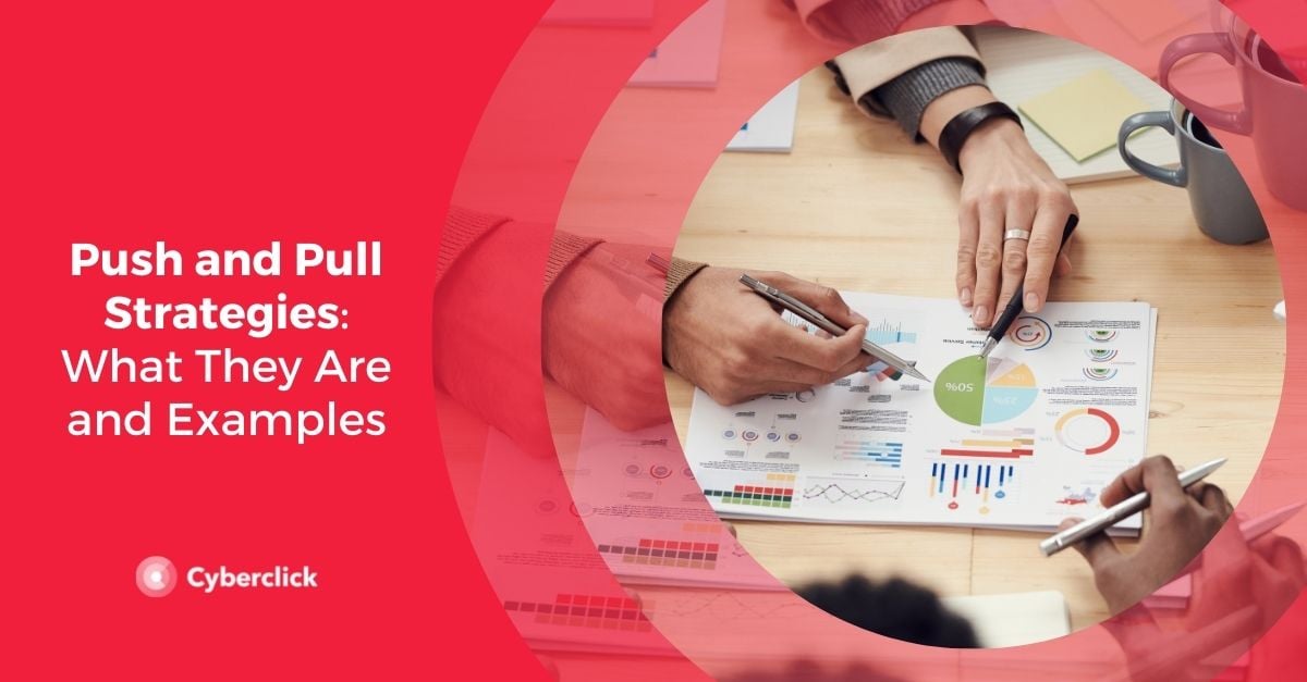 Push and Pull Strategies What They Are and Examples